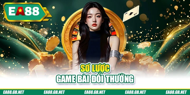 Sơ lược game bài đổi thưởng