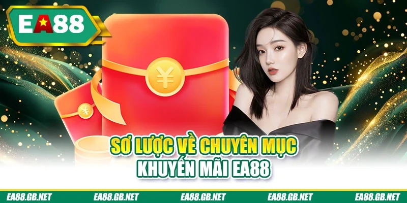 Khuyến Mãi EA88 1 Sơ lược về chuyên mục khuyến mãi EA88
