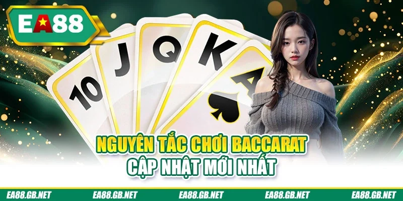 Nguyên tắc chơi baccarat cập nhật mới nhất