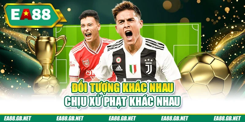Đối tượng khác nhau chịu xử phạt khác nhau