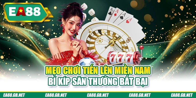 Mẹo chơi tiến lên miền Nam