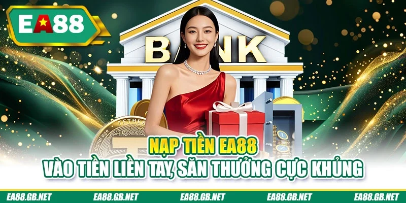 Nạp tiền EA88
